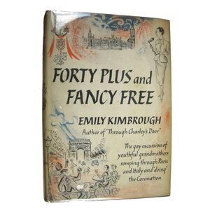 Forty Plus And Fancy Free Emily Kimbrough Inscribed 1954 Harper First Edition HC